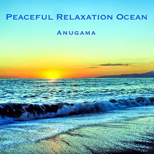 Peaceful Relaxation Ocean (For Sleep & Meditation)