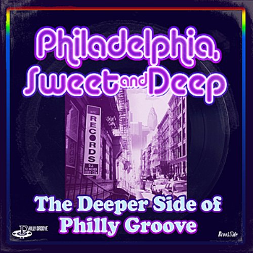 Philadelphia Sweet & Deep - The Deeper Side Of Philly Groove