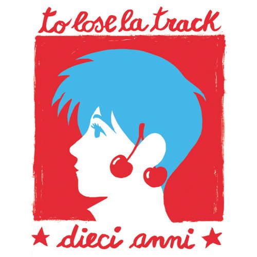 To Lose La Track 10 Anni