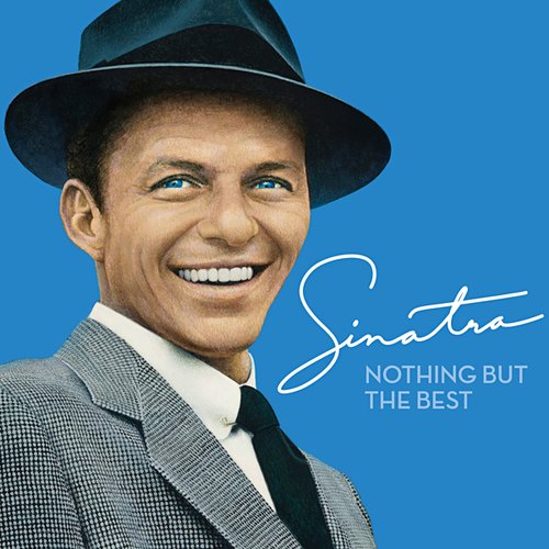 Nothing But the Best - The Frank Sinatra Collection (Remastered)