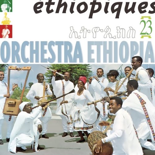 Ethiopiques, Vol. 23: Orchestra Ethiopia 1963-1975