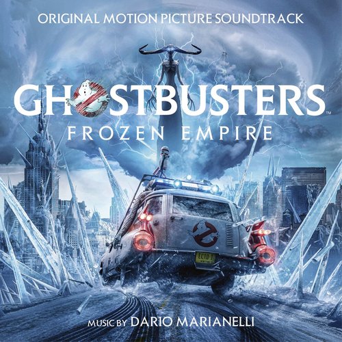 Ghostbusters: Frozen Empire (Original Motion Picture Soundtrack)