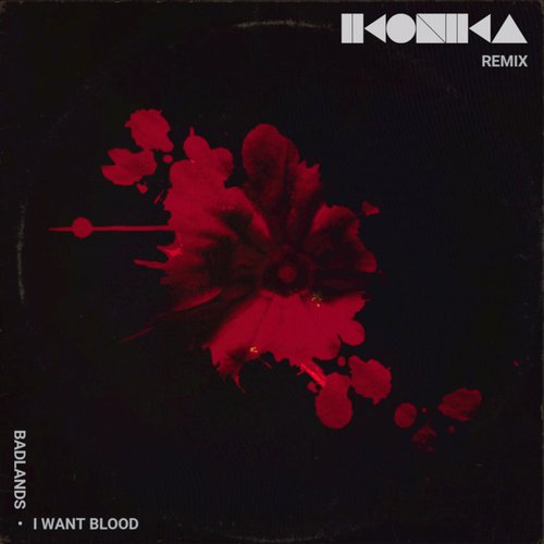 I Want Blood (Ikonika Remix)