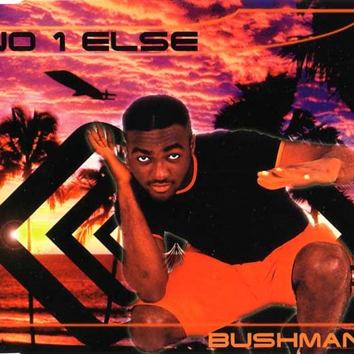 Bushman no 1 else