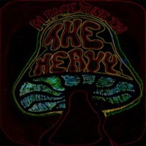 The Heavy (Please Tune In…)