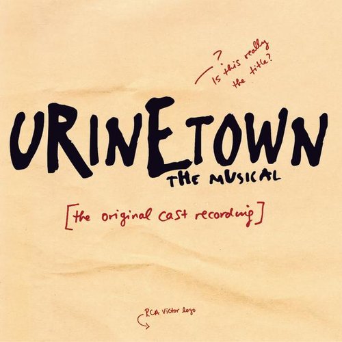 Urinetown The Musical (Original Broadway Cast Recording)