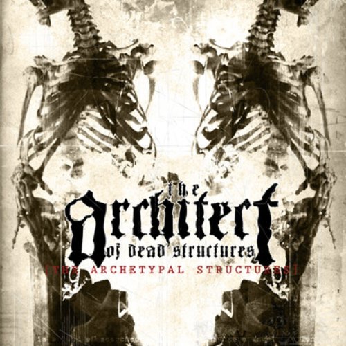 The Architect Of Dead Structures