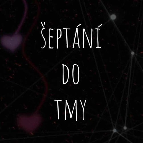 Šeptání do tmy