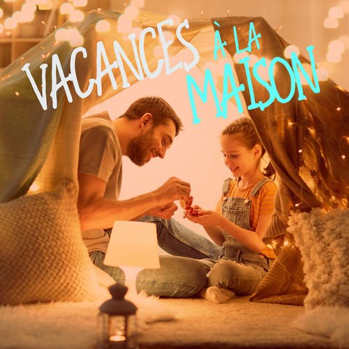 Vacances à la maison