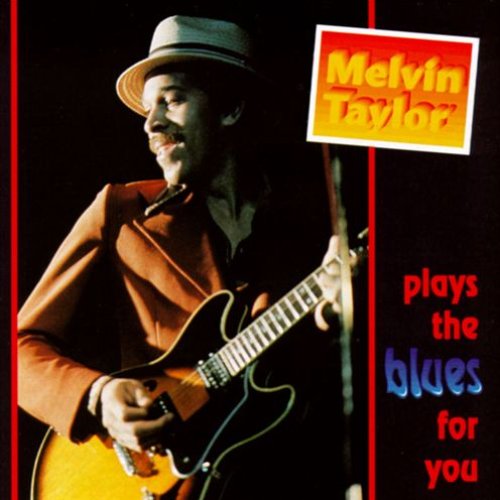 Melvin Taylor Plays the Blues for You