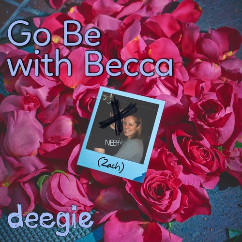 Go Be with Becca (Zach) - Single