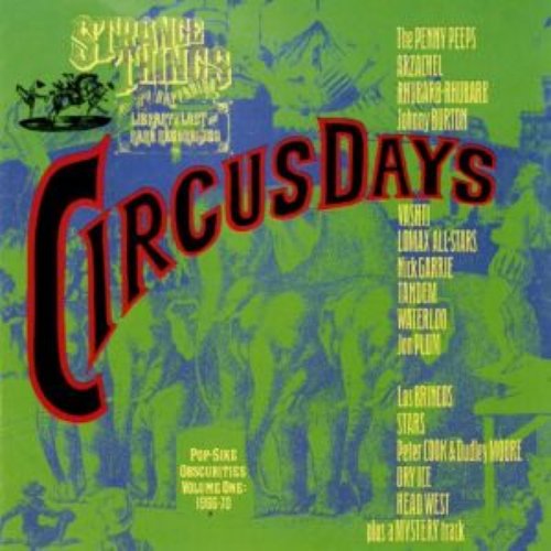 Circus Days: Pop-Sike Obscurities (1966-1970) - Volume One