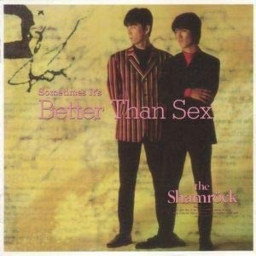 sometimes It's Better Than Sex