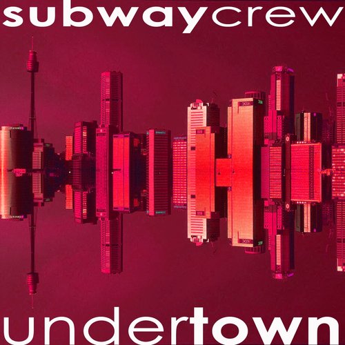Undertown (A Deep House, Chill House Concept Album By Subway Crew)