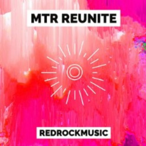 MTR Reunite