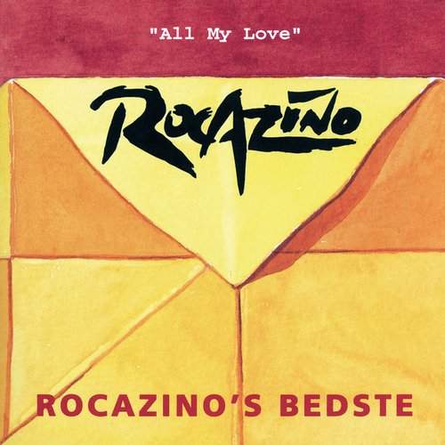 Rocazino's Bedste "All My Love"