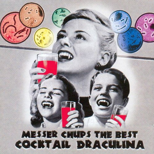 The Best of Messer Chups: Cocktail Draculina