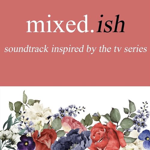 Mixed.Ish (Soundtrack Inspired by the TV Series)