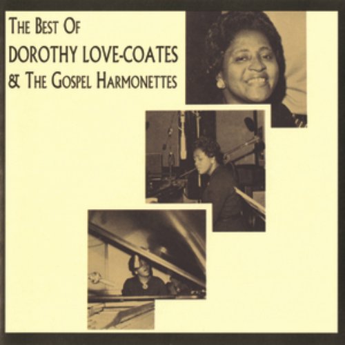 The Best Of Dorothy Love-Coates & The Gospel Harmonettes