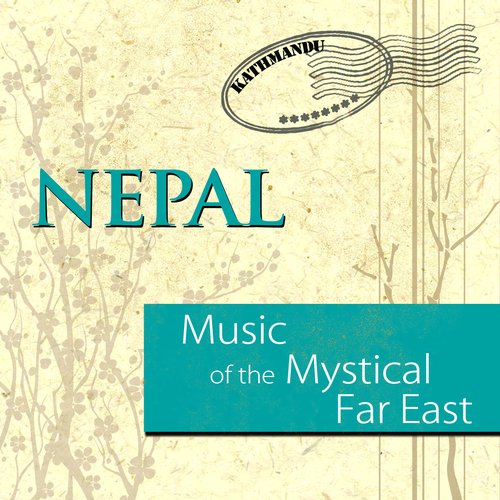 Music Of The Mystical Far East - Nepal