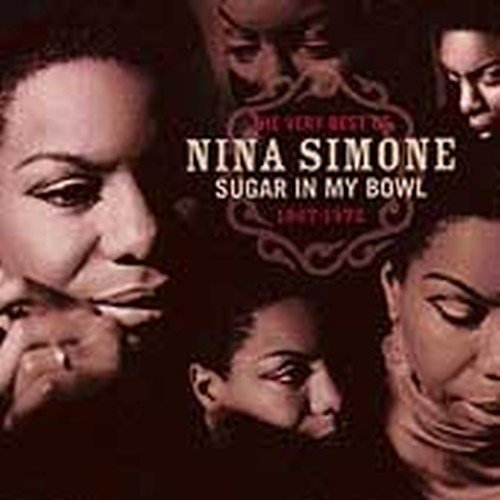 The Very Best Of Nina Simone, 1967-1972 : Sugar In My Bowl