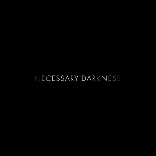 Necessary Darkness