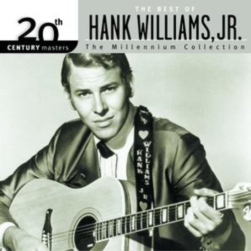 The Best Of Hank Williams, Jr. 20th Century Masters The Millennium Collection