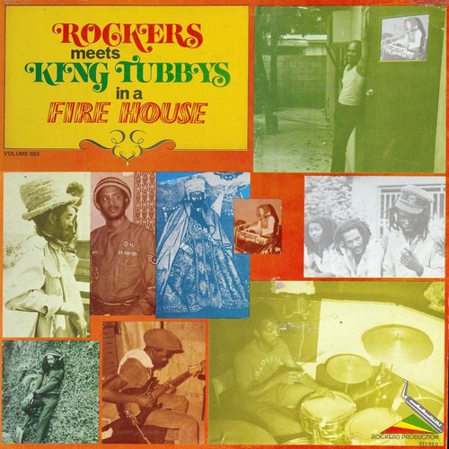 Rockers Meets King Tubbys In A Fire House