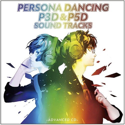 Persona Dancing 『P3D』＆『P5D』 Soundtrack (ADVANCED EDITION)