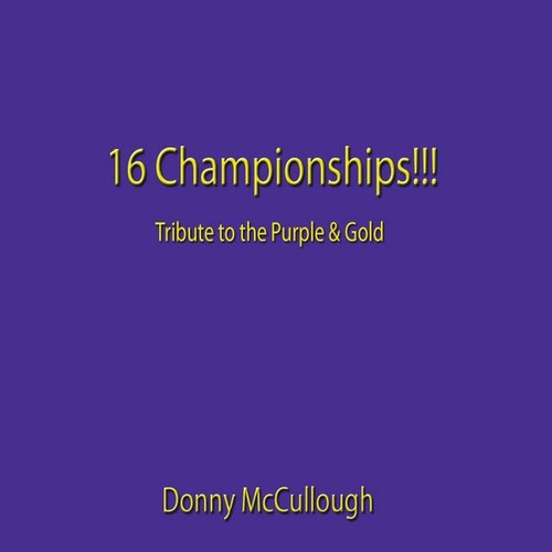 16 Championships!!! (Tribute to Purple & Gold)