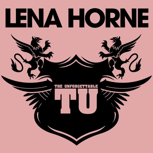 The Unforgettable Lena Horne
