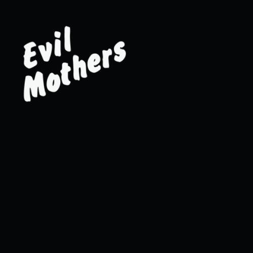 Evil Mothers