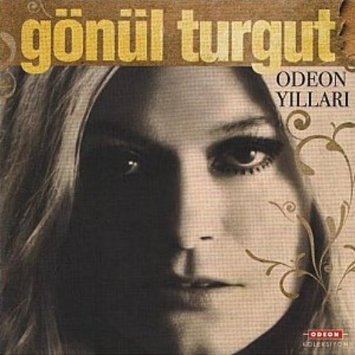 Gönül Turgut Odeon Yillari