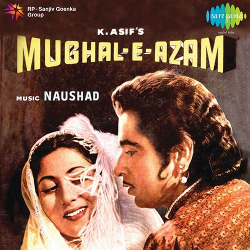 Mughal-E-Azam (Original Motion Picture Soundtrack)