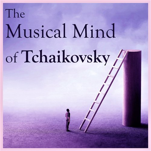 The Musical Mind of Tchaikovsky