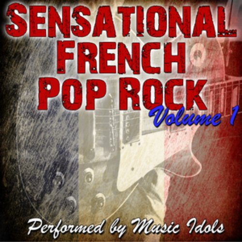 Sensational French Pop Rock Volume 1