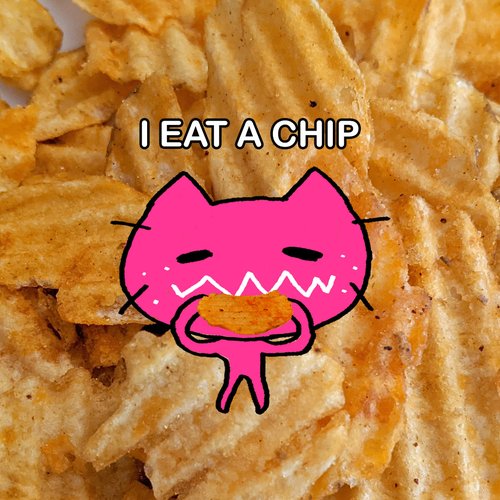 i eat a chip