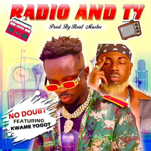 Radio & TV (feat. Kwame Yogot) - Single