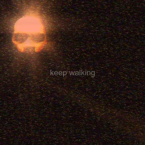 keep walking