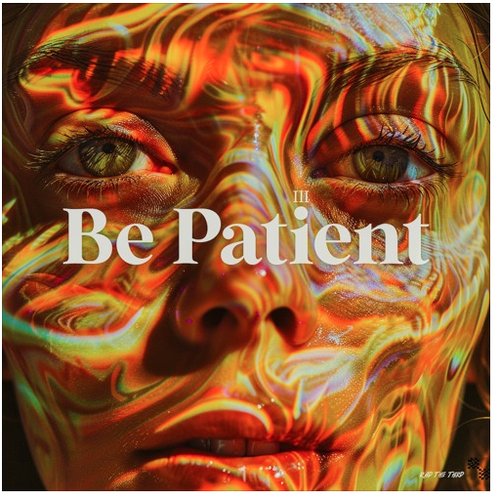 Be Patient (I Need Someone)