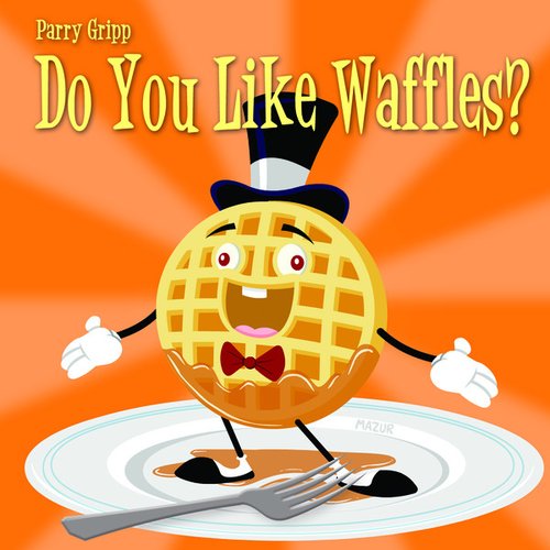 Do You Like Waffles?