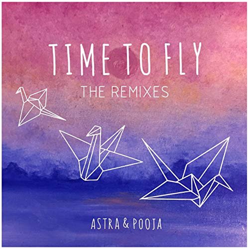 Time to Fly (with Pooja) [The Remixes]