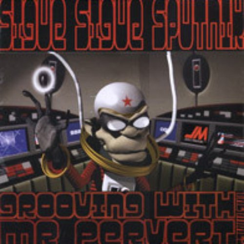 Grooving with Mr. Pervert (The Mixes)