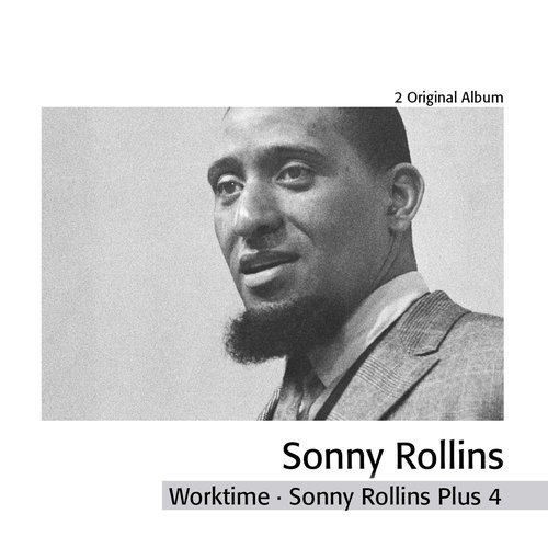 Work Time : Sonny Rollins Plus 4