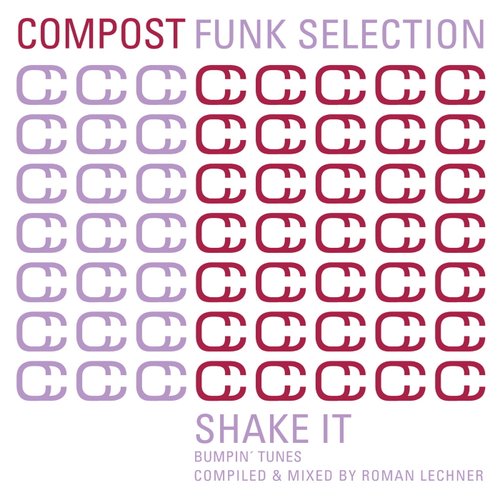 Compost Funk Selection - Shake It - Bumpin' Tunes - compiled and mixed by Roman Lechner