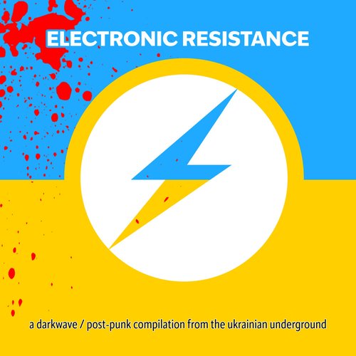 Electronic Resistance - A Darkwave / Post-Punk Compilation From The Ukrainian Underground