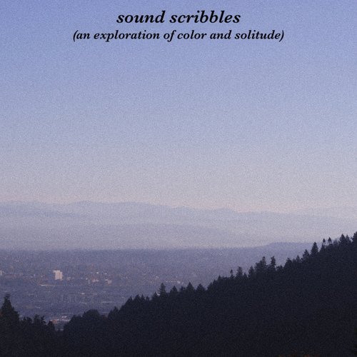 Sound Scribbles (an exploration of color and solitude)