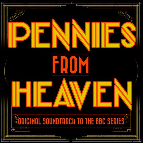 Pennies from Heaven - Original Soundtrack to the BBC Tv Series