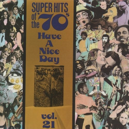 Super Hits of the '70s: Have a Nice Day, Vol. 21