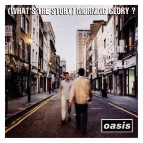 (What's The Story) Morning Glory? [Deluxe Edition Remastered]